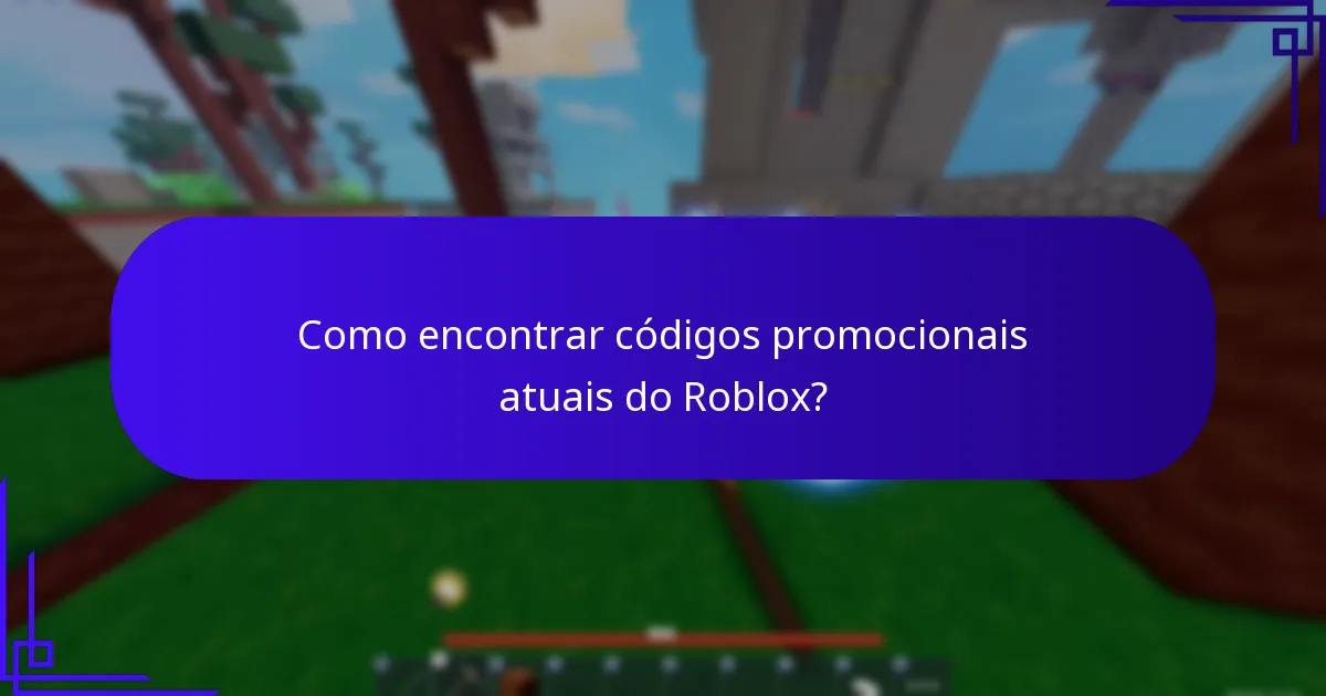 Como encontrar códigos promocionais atuais do Roblox?