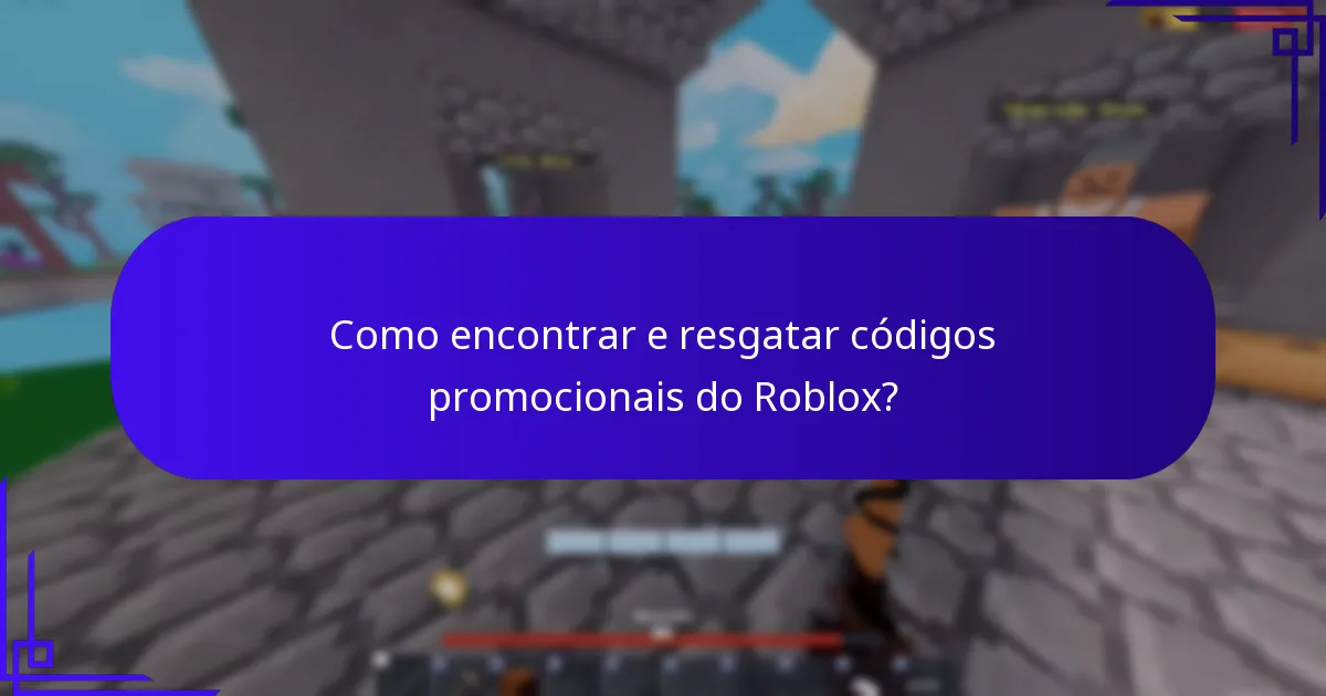 Como encontrar e resgatar códigos promocionais do Roblox?