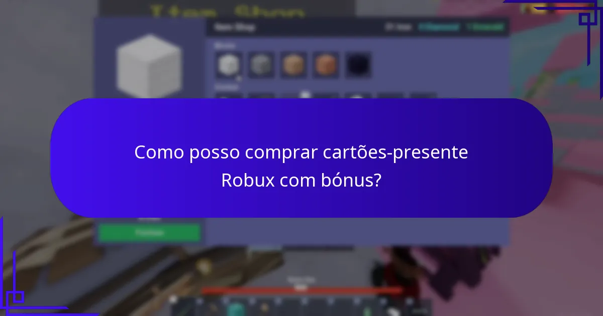 Como posso comprar cartões-presente Robux com bónus?