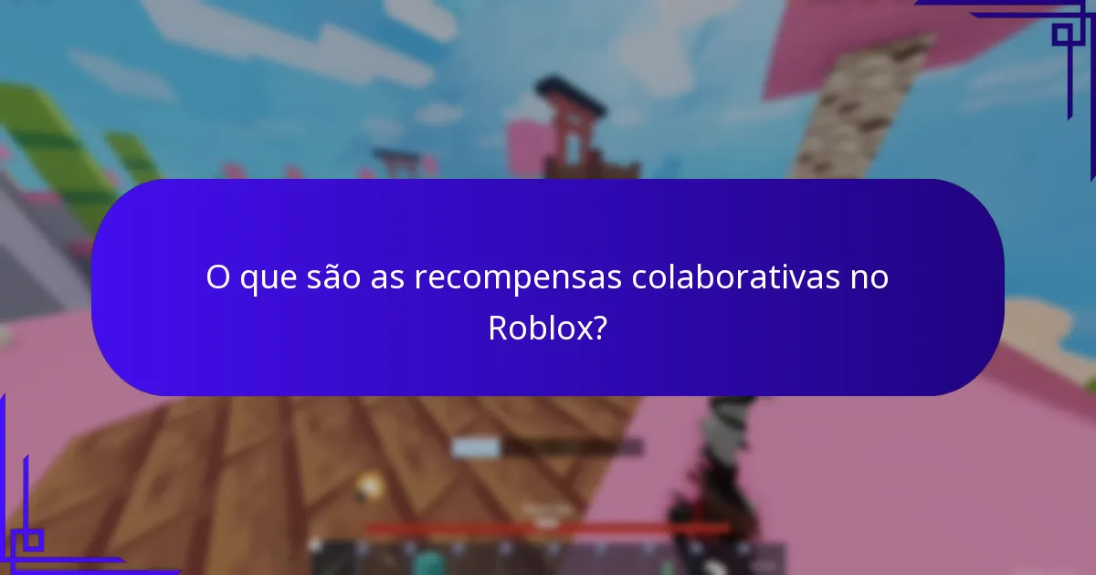 Como as interações sociais influenciam as recompensas no Roblox?