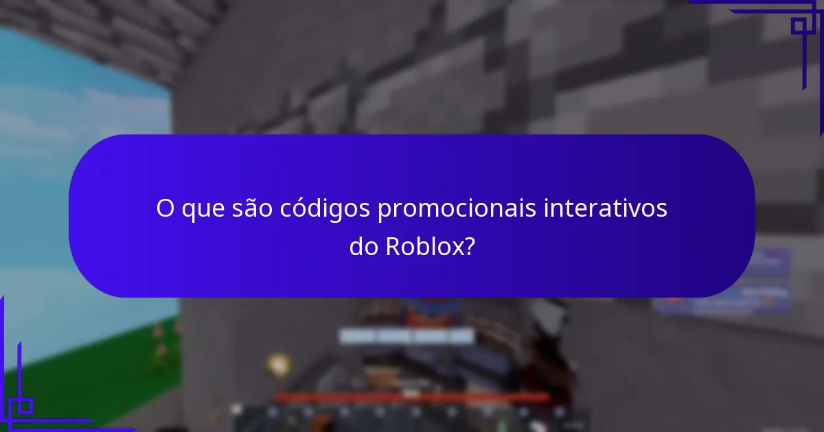 O que são códigos promocionais interativos do Roblox?