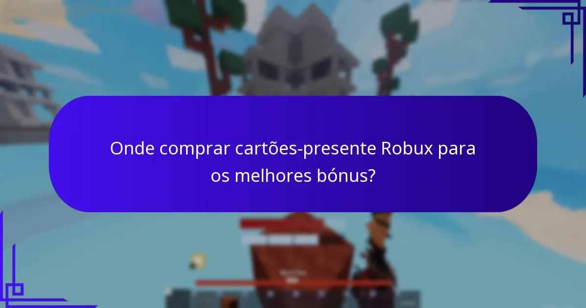 Onde comprar cartões-presente Robux para os melhores bónus?