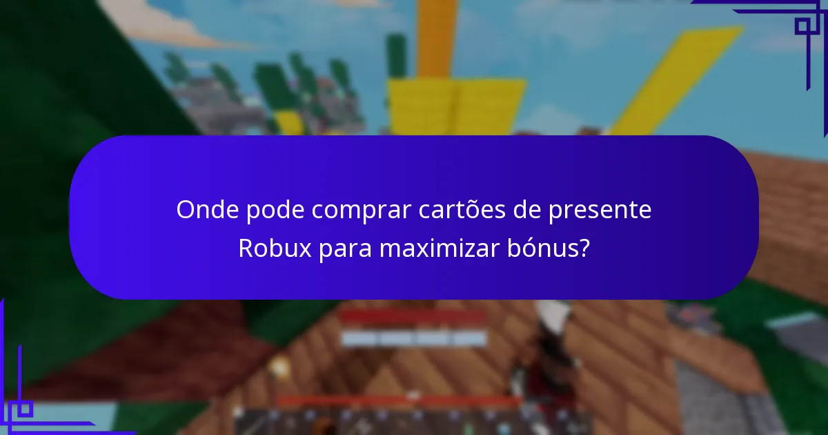 Onde pode comprar cartões de presente Robux para maximizar bónus?