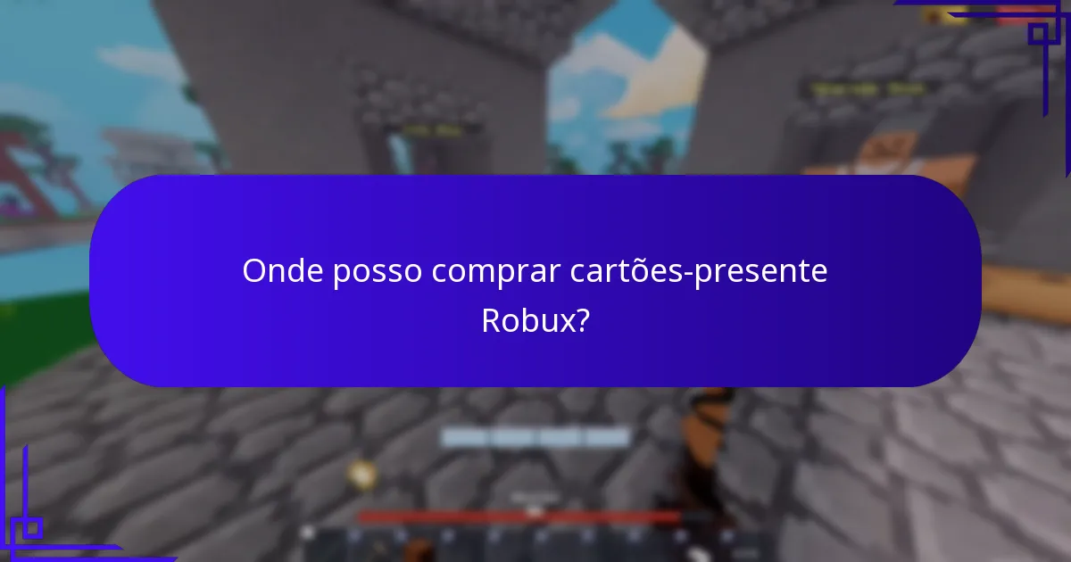 Onde posso comprar cartões-presente Robux?