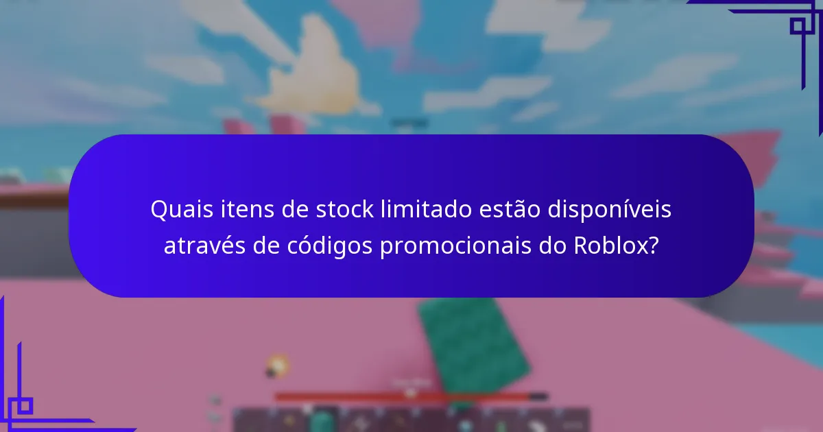 Quais são os detalhes de expiração e disponibilidade dos códigos promocionais do Roblox?