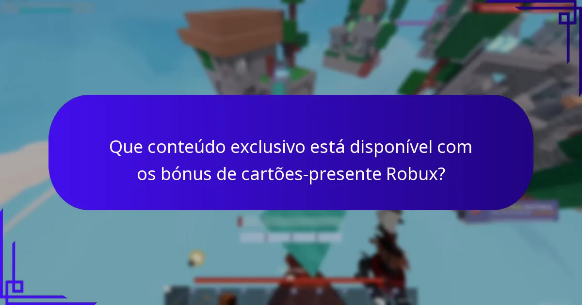 Quais são as melhores práticas para maximizar os bónus de cartões-presente Robux?